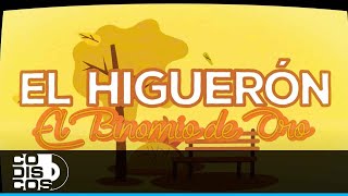 El Higuerón Binomio De Oro  Video Letra [upl. by Anidam118]