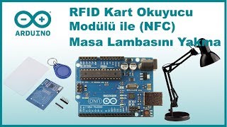 Arduino RFID NFC kart okuyucu modülü ile masa lambasını yakma [upl. by Anilegna980]