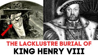 The LACKLUSTRE Burial Of King Henry Viii [upl. by Eillas]