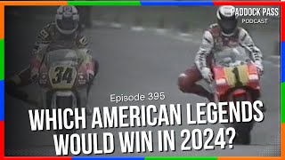 Episode 395 COTA Which Americans legends would make it in MotoGP Quartararo US memories amp more [upl. by Weidar519]