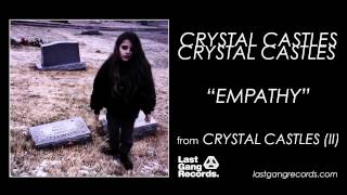 Crystal Castles  Empathy [upl. by Scarrow]