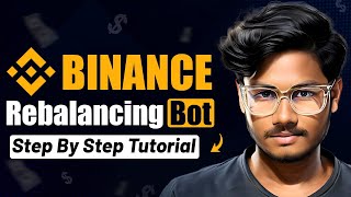 How To Use Binance Rebalancing Bot  Step By Step Tutorial [upl. by Audsley]