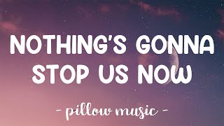 Nothings Gonna Stop Us Now  Starship Lyrics 🎵 [upl. by Akiam688]