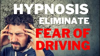 Reprogram Your Mind for Confident Driving Hypnosis for Overcoming Driving Fear [upl. by Osbourn740]