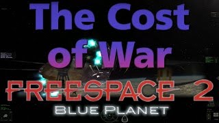 The Cost of War  Freespace 2 Blue Planet War In Heaven 4 [upl. by Thain78]