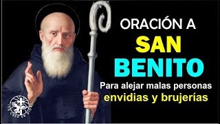 ORACIÓN A SAN BENITO PARA ALEJAR MALAS PERSONAS ENVIDIAS Y BRUJERÍAS [upl. by Ytissac687]