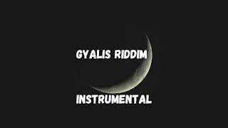 Gyalis riddim instrumental [upl. by Nnaecarg546]