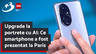 Upgrade la portrete cu AI Ce smartphone a fost prezentat la Paris [upl. by Gromme]