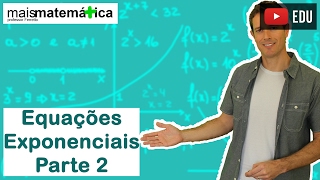 Função Exponencial Equações Exponenciais  Parte 2 Aula 6 de 7 [upl. by Oiredised]