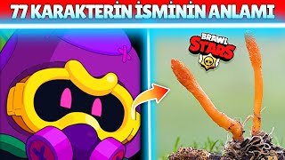 TÜM 77 KARAKTERİN İSİMLERİNİN ANLAMI  BRAWL STARS [upl. by Tenom]