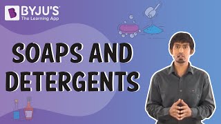 Soaps and Detergents  Learn with BYJUS [upl. by Berstine]