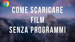 Come scaricare film senza programmi  2017 [upl. by Nnave]