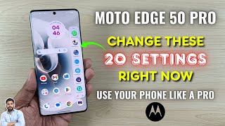 Moto Edge 50 Pro 5G  Change These 20 Settings Right Now [upl. by Dominic]