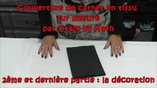 Couture créative couverture de carnet en tissu sur mesure  2ème et dernière partie [upl. by Lais]