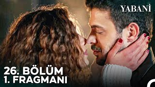 Yabani 26 Bölüm 1 Fragmanı  quotO Kız Senin Eve Giriş Biletinquot [upl. by Elimac]