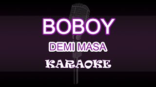 Boboy  Demi Masa  Karaoke  Akustik  Lirik [upl. by Robenia]