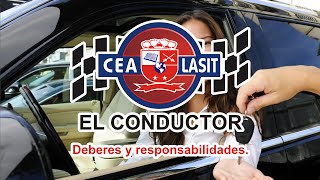 EL CONDUCTOR DEBERES Y RESPONSABILIDADES CEA LASIT [upl. by Hadlee]