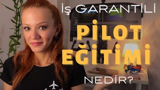 İŞ GARANTİLİ PİLOTLUK EĞİTİMİ NEDİR  Pilotluk Akademileri Sistemi [upl. by Thormora]