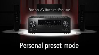 Pioneer AV Receiver Feature Series Personal Preset Mode [upl. by Junji992]