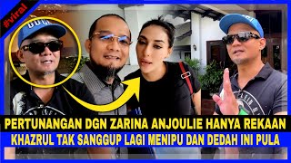 PERTUNANGAN Dgn ZARINA ANJOULIE Hanya REKAAN Khazrul Tak SANGGUP MENIPU Lg Dan DEDAH Ini Pula [upl. by Iohk173]