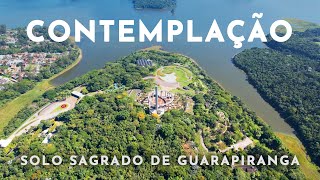 Contemplação  Solo Sagrado de Guarapiranga  LXXXI [upl. by Ennaeirb]