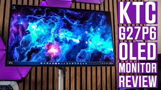 KTC G27P6 OLED Review  An OLED Monitor Thats Affordable [upl. by Sammie428]