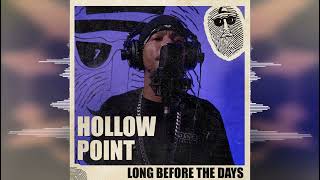 Hollow Point  Long Before The Days Top Secret Music 2023 Release [upl. by Ydnas]