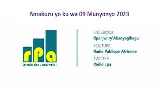 Amakuru yo ku wa 09 Munyonyo 2023 [upl. by Debby152]