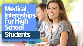 Top 5 Medical Internships for High School Students [upl. by Aihtennek]