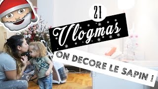 21 VLOGMAS  ON DÉCORE LE SAPIN DE NOEL  UNE JOURNÉE AVEC NOUS [upl. by Suirradal]