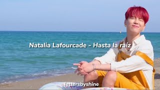 Natalia Lafourcade  Hasta la raíz LetraLyrics VerJimin [upl. by Lerak]