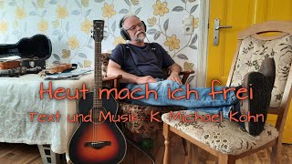 Heut mach ich frei Originial  K Michael Köhn [upl. by Timi547]