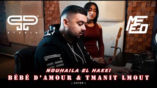 Nouhaila Elhakki  Bébé Damour amp Tmanit Lmout  Cover  2022 [upl. by Deidre]