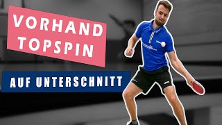 Vorhand Topspin auf Unterschnitt lernen  Tischtennis lernen 004 [upl. by Eldoria264]