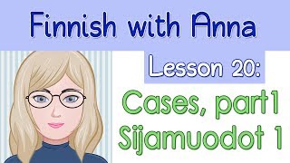 Learn Finnish Lesson 20 Cases part 1  Sijamuodot osa 1 [upl. by Dayiz]