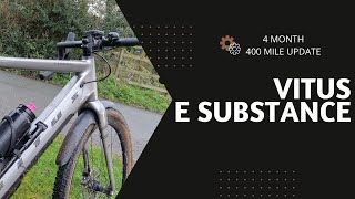 Vitus e substance Gravel Bike update  4 months 400 miles [upl. by Ahsahs]