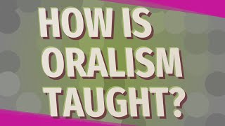 How is Oralism taught [upl. by Oneida]