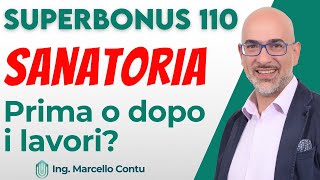 SuperBonus 110  Sanatoria prima o dopo i lavori [upl. by Siocnarf366]