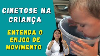 CINETOSE NA CRIANÇA  Entenda o enjoo de movimento [upl. by Nosecyrb935]