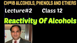 Ch18 Lec2 Reactivity Of Alcohols Class 12 [upl. by Petta51]