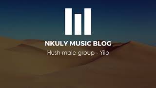 HUSH MALE GROUP  YILO [upl. by Yerhcaz]