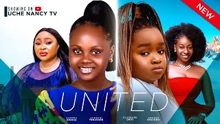 UNITED New Movie Ebube Obi Chioma Nwosu Uchechi Treasure Adaeze Onu 2024 Nollywood Movie [upl. by Aletse]