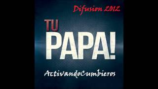 Tu Papa El Champu [upl. by Denzil]