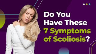 Do You Have These 7 Symptoms of Scoliosis [upl. by Gainor]