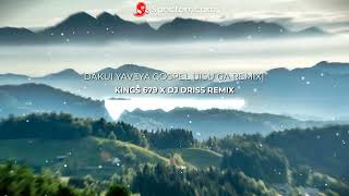 Dakui Yaveya Gospel  Jisu Ga Kings 679 x Dj Driss Remix [upl. by Trainor]