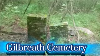 Forgotten CemeteriesGilbreath cemetery a pioneer cemetery [upl. by Gniy60]