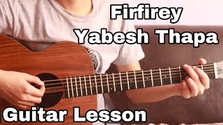 Firfirey  Yabesh Thapa  Guitar Lesson [upl. by Yenittirb]