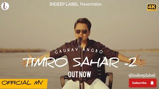 Timro Sahar 2  Gaurav Angbo Official Music Video [upl. by Assyral]