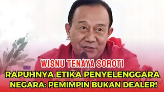 Wisnu Tenaya Soroti Rapuhnya Etika Penyelenggara Negara Pemimpin Bukan Dealer [upl. by Conlee314]