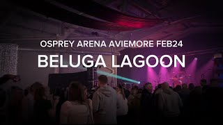 Beluga Lagoon live at The Osprey Arena Aviemore FEB24 [upl. by Cly]